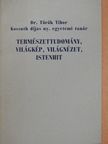 Dr. Török Tibor - Természettudomány, világkép, világnézet, istenhit [antikvár]