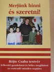 Böjte Csaba - Merjünk hinni és szeretni! [antikvár]