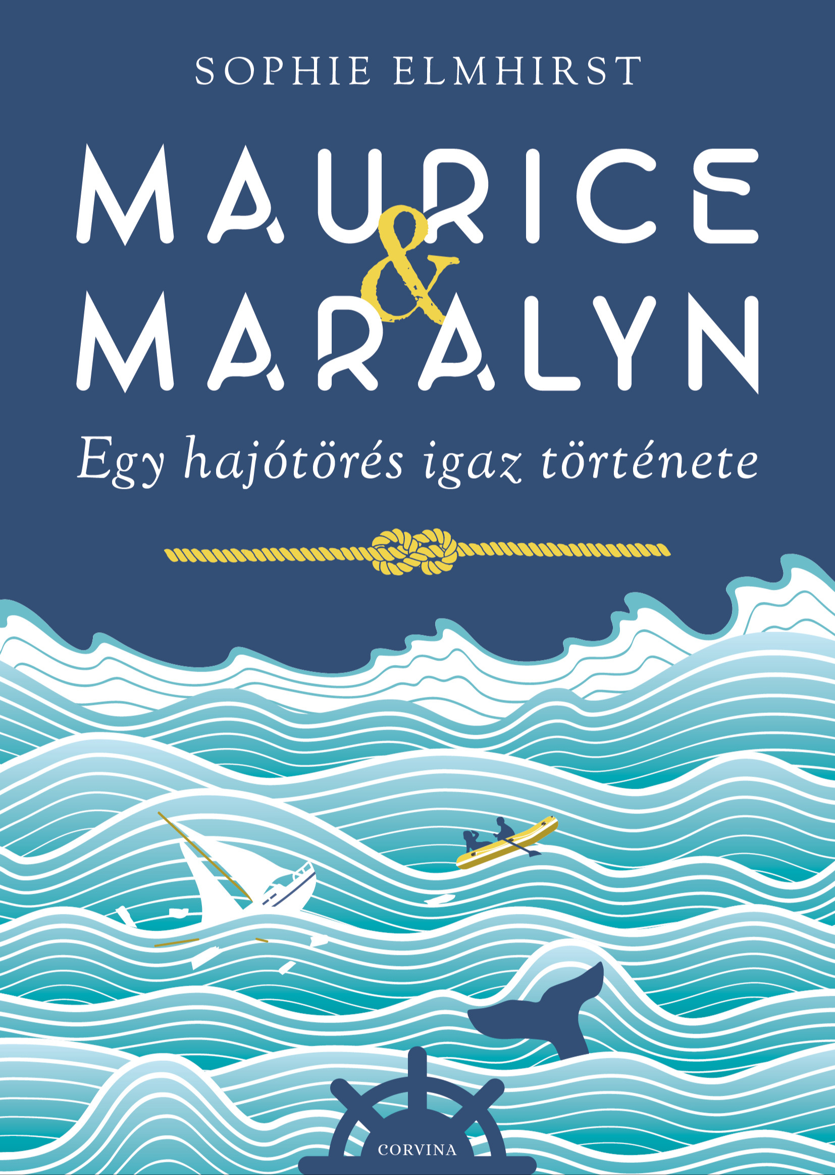 Sophie Elmhirst - Maurice &amp; Maralyn - Egy hajótörés igaz története [eKönyv: epub, mobi]
