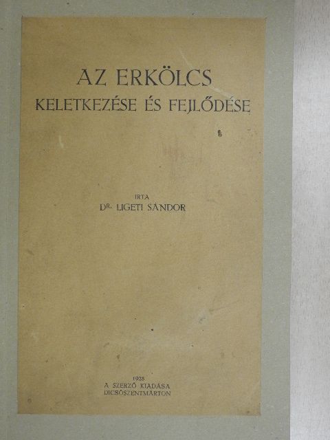 Dr. Ligeti Sándor - Az erkölcs keletkezése és fejlődése [antikvár]