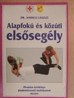 Dr. Andics László - Alapfokú és közúti elsősegély [antikvár]