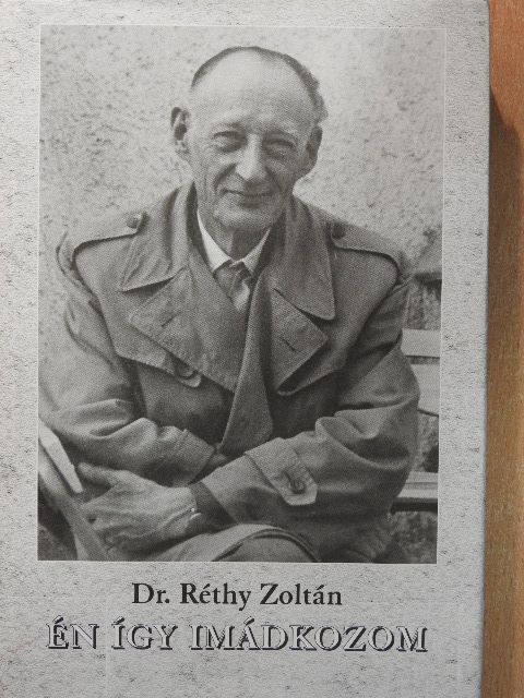 Dr. Réthy Zoltán - Én így imádkozom [antikvár]