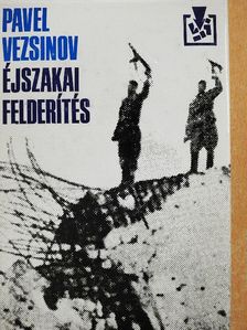 Pavel Vezsinov - Éjszakai felderítés [antikvár]