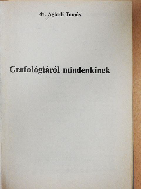 Dr. Agárdi Tamás - Grafológiáról mindenkinek [antikvár]