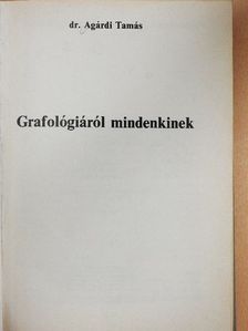 Dr. Agárdi Tamás - Grafológiáról mindenkinek [antikvár]