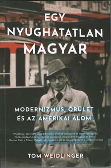 Tom Weidlinger - Egy nyughatatlan magyar
