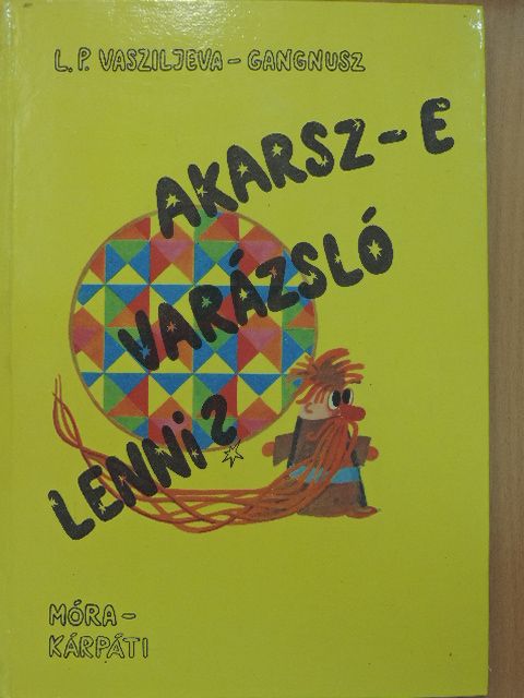 Gangnusz - Akarsz-e varázsló lenni? [antikvár]