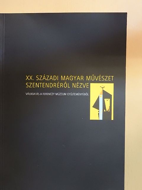 Bodonyi Emőke - XX. századi magyar művészet Szentendréről nézve [antikvár]