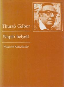 THURZÓ GÁBOR - Napló helyett [antikvár]