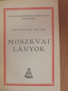Nagyiványi Zoltán - Moszkvai lányok [antikvár]