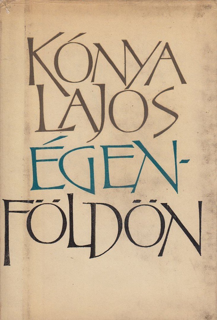KÓNYA LAJOS - Égen-földön (dedikált) [antikvár]