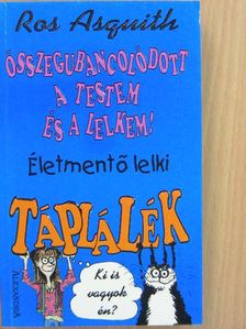 Ros Asquith - Összegubancolódott a testem és a lelkem! [antikvár]