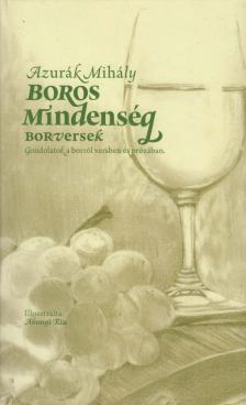 Azurák Mihály - Boros mindenség [antikvár]
