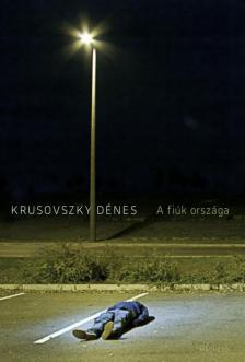 Krusovszky Dénes - A fiúk országa [antikvár]