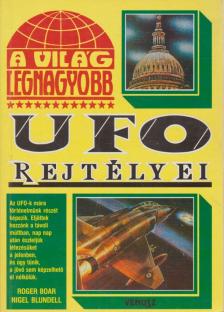 Blundell, Nigel, Boar, Roger - A világ legnagyobb UFO rejtélyei [antikvár]