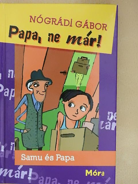 Nógrádi Gábor - Papa, ne már! [antikvár]