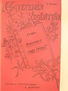 Croker M. B. - Asszony-e vagy leány? I-III. [antikvár]