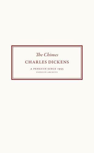 Charles Dickens - The Chimes (Penguin Archive)