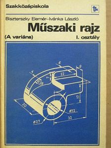 Dr. Biszterszky Elemér - Műszaki rajz [antikvár]