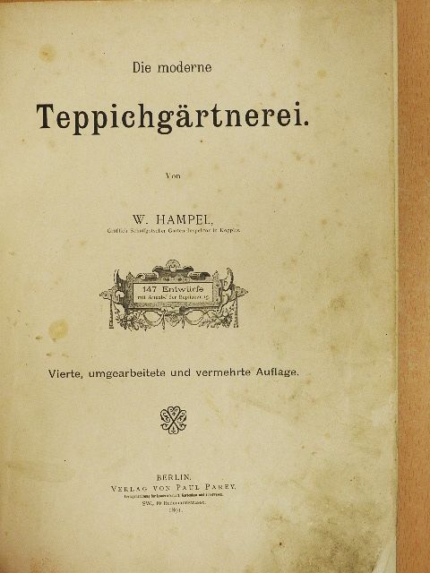 W. Hampel - Die moderne Teppichgärtnerei [antikvár]