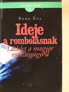 Bene Éva - Ideje a rombolásnak (dedikált példány) [antikvár]