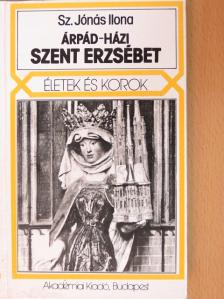 Sz. Jónás Ilona - Árpád-házi Szent Erzsébet [antikvár]