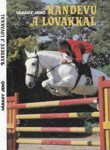 Várady Jenő - Randevú a lovakkal [antikvár]