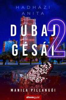 Hadházi Anita - Dubaj gésái 2. - Manila pillangói