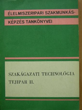 Dr. Ketting Ferenc - Szakágazati technológia - Tejipar II. [antikvár]