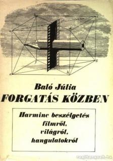 Baló Júlia - Forgatás közben [antikvár]