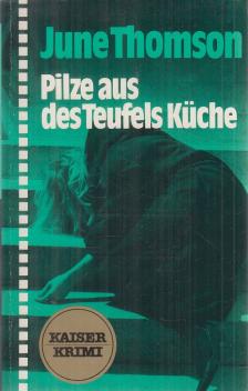 June Thompson - Pilze aus des Teufels Küche [antikvár]