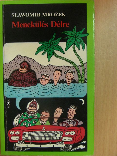 Slawomir Mrozek - Menekülés Délre [antikvár]
