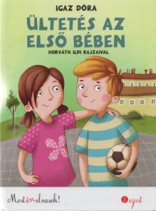 Igaz Dóra - Ültetés az első bében [antikvár]