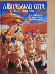 A. C. Bhaktivedanta Swami Prabhupáda - A Bhagavad-Gítá, úgy, ahogy van [antikvár]
