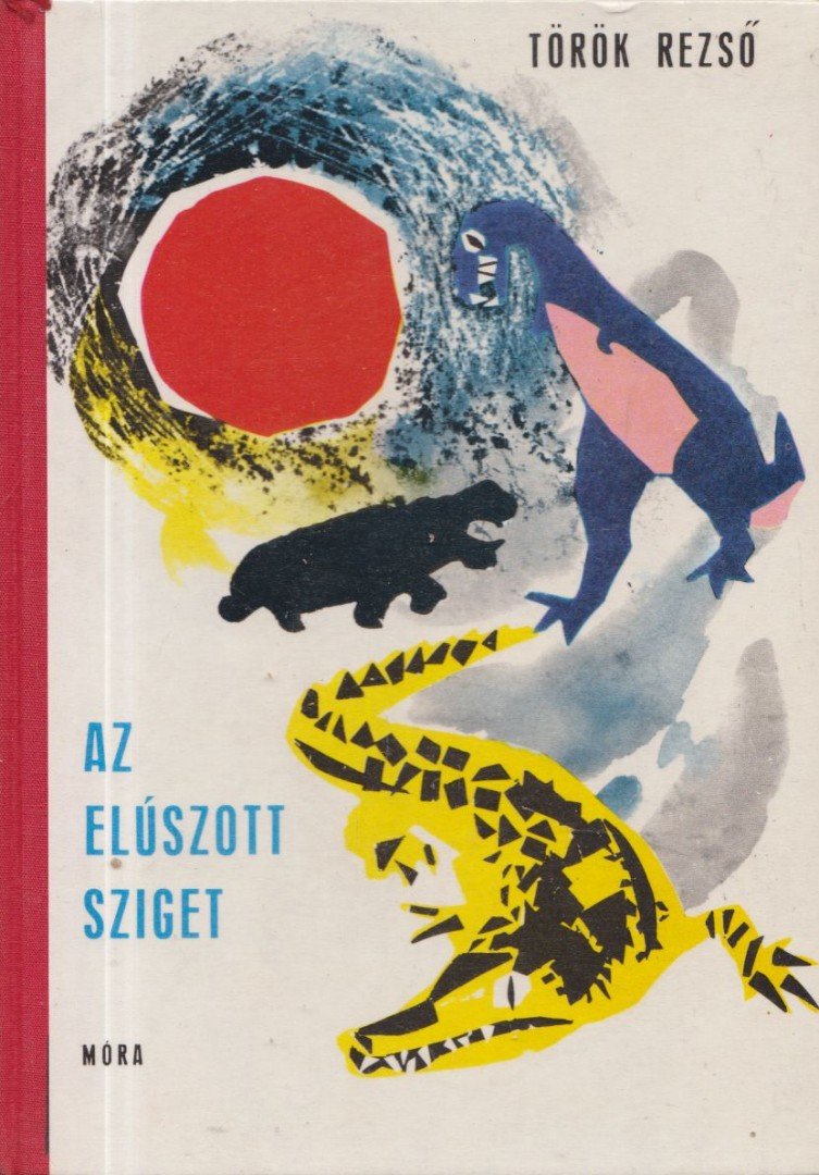 TÖRÖK REZSŐ - Az elúszott sziget [antikvár]