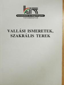 Balogh Ferenc - Vallási ismeretek, szakrális terek [antikvár]