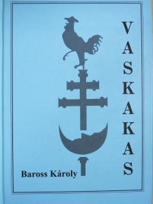 Baross Károly - Vaskakas (aláírt példány) [antikvár]