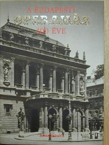 Gelencsér Ágnes - A Budapesti Operaház 100 éve [antikvár]