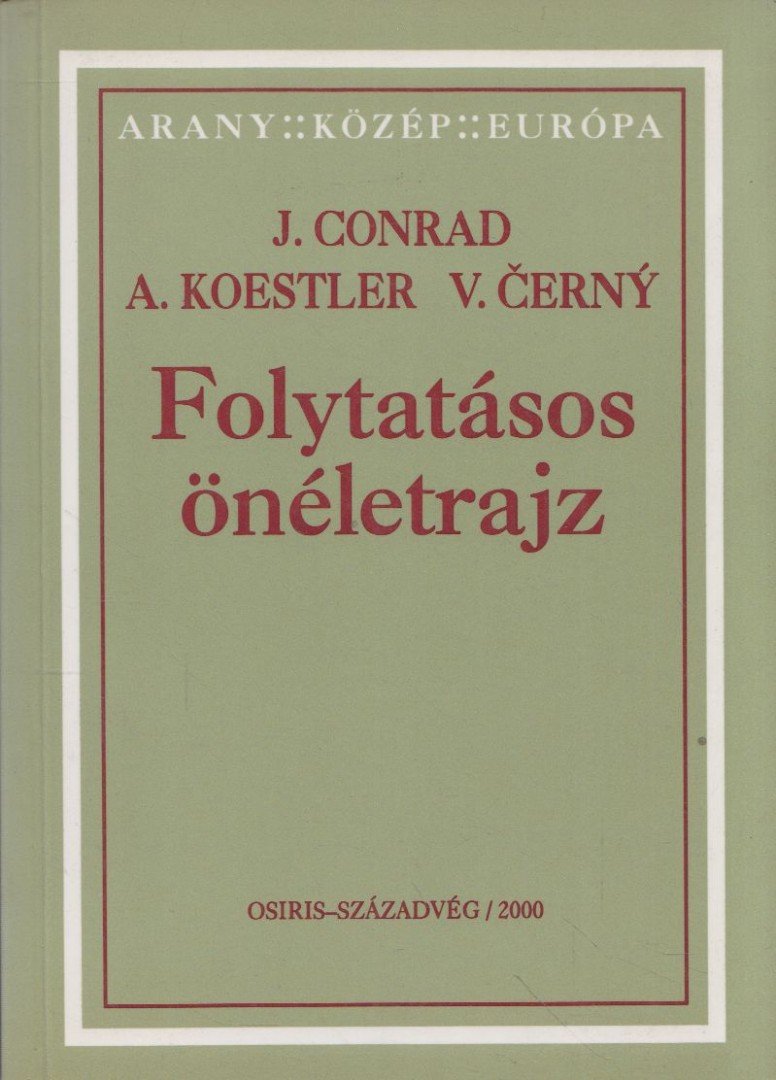 Cerny, Vaclav, CONRAD,JOSEPH, Arthur Koestler - Folytatásos önéletrajz [antikvár]