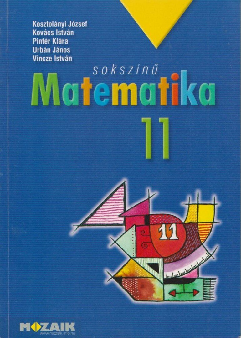Kosztolányi József, Kovács István, Pintér Klára, Urbán János, Vincze István - Sokszínű matematika 11. [antikvár]