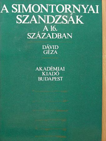 Dávid Géza - A simontornyai szandzsák a 16. században [antikvár]
