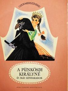 Bálint Ágnes - A pünkösdi királyné és más színdarabok [antikvár]