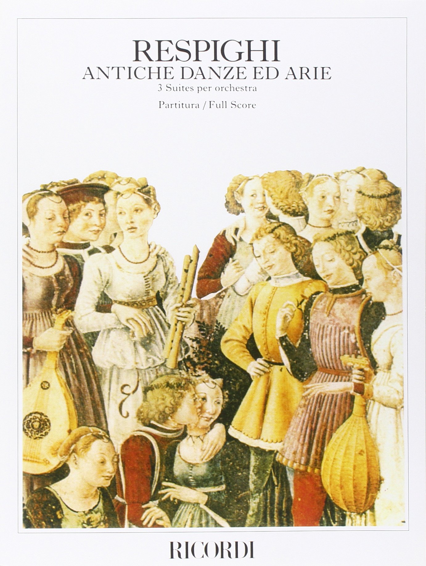 RESPIGHI - ANTICHE DANZE ED ARIE 3 SUITES PER ORCHESTRA PARTITURA