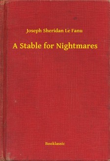 Sheridan Le Fanu Joseph - A Stable for Nightmares [eKönyv: epub, mobi]