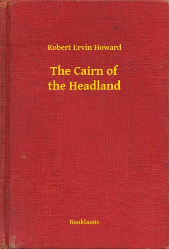 Howard Robert Ervin - The Cairn of the Headland [eKönyv: epub, mobi]