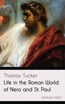 Tucker Thomas - Life in the Roman World of Nero and St. Paul [eKönyv: epub, mobi]