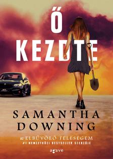 Samantha Downing - Ő kezdte