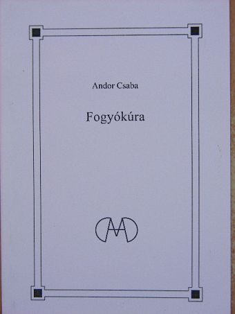 Andor Csaba - Fogyókúra [antikvár]