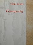 Vészi János - Gyengeség [antikvár]