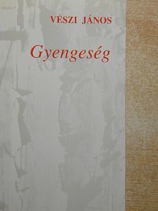Vészi János - Gyengeség [antikvár]